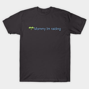 I'm Raiding Mom T-Shirt